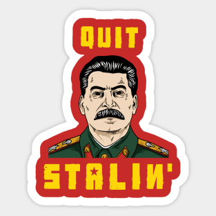 Quit Stalin Sticker
